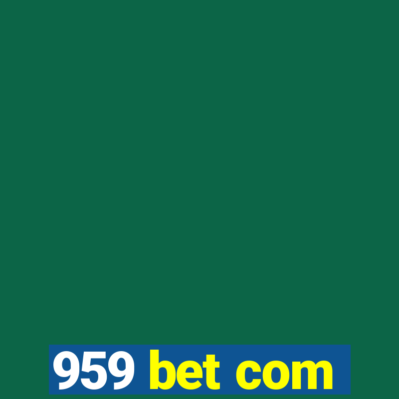 959 bet com